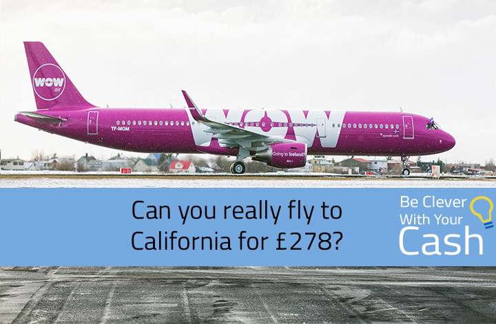 Can you really fly to California with WOW Air for £278