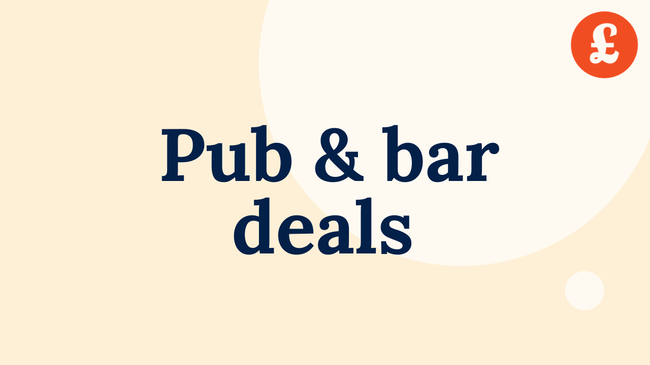 Pub & bar deals Be Clever With Your Cash