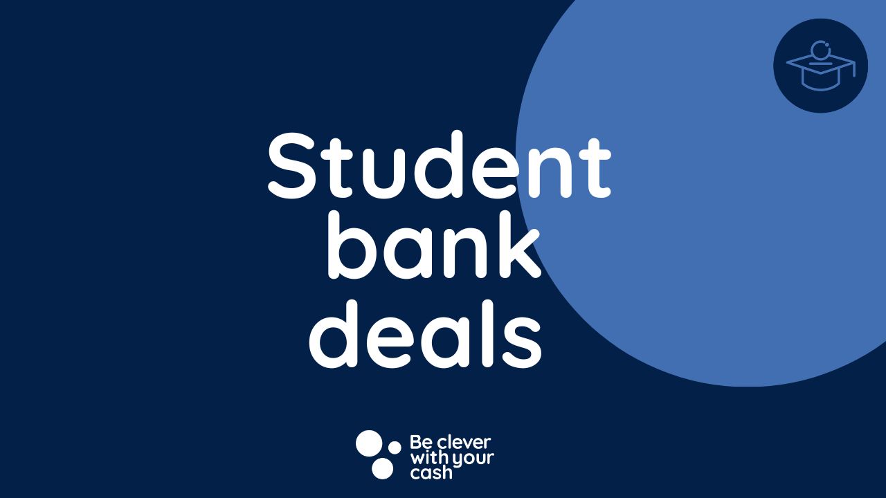 Best student bank account offers 2024 Be Clever With Your Cash