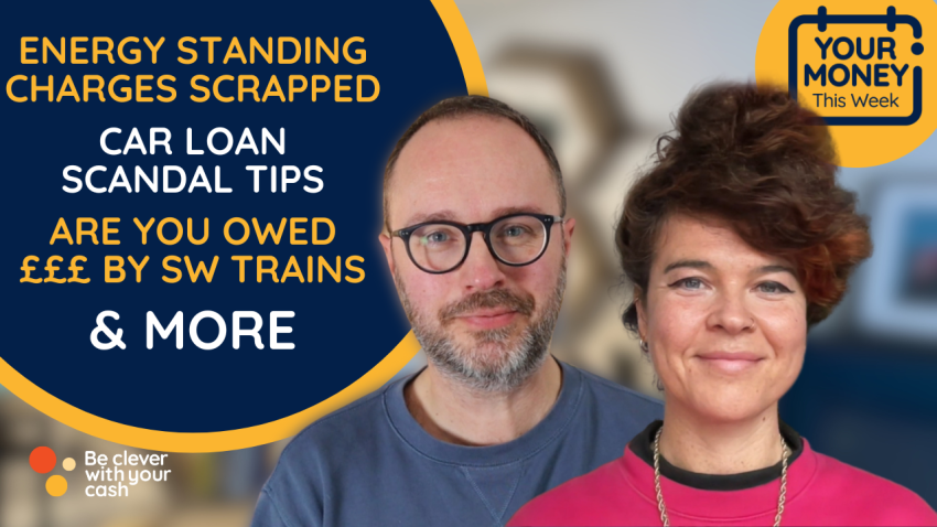 Cash Chats 443 | Car loan scandal, standing charges scrapped, South West Trains & more (Your Money, This Week) Your Money Wide (3)