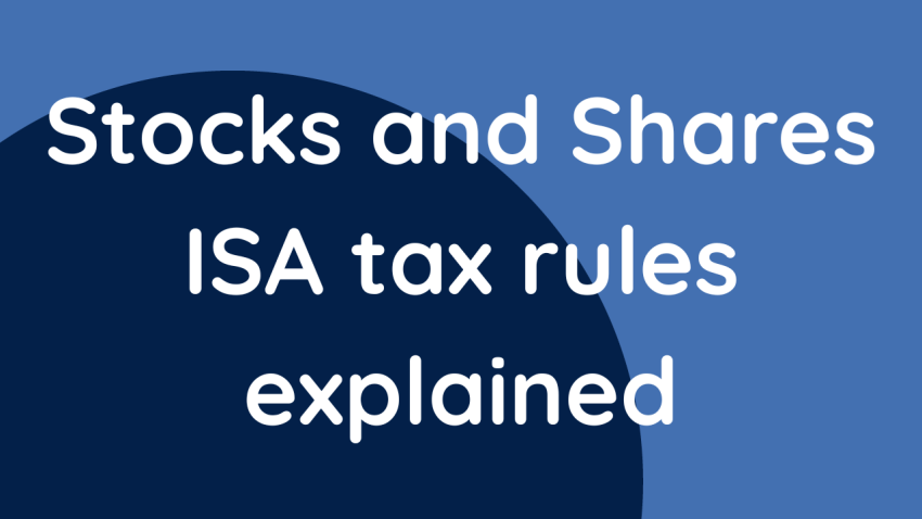Stocks and Shares ISA tax rules explained